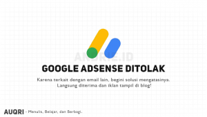 Solusi Ditolak Google Adsense karena Akun Terkait dengan Email Lain