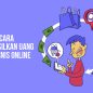 5 Cara Menghasilkan Uang Secara Online